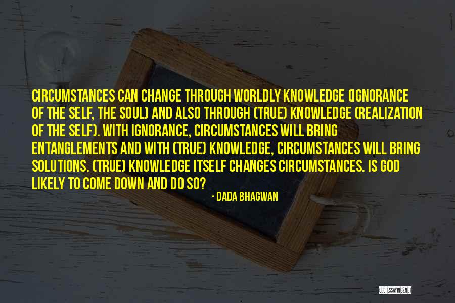 Knowledge Of Self Quotes Quotes By Dada Bhagwan Knowledge Of Self Quotes Quotes By Dada Bhagwan