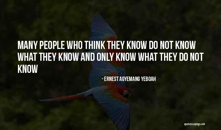 Knowledge Of Self Quotes Quotes By Ernest Agyemang Yeboah Knowledge Of Self Quotes Quotes By Ernest Agyemang Yeboah