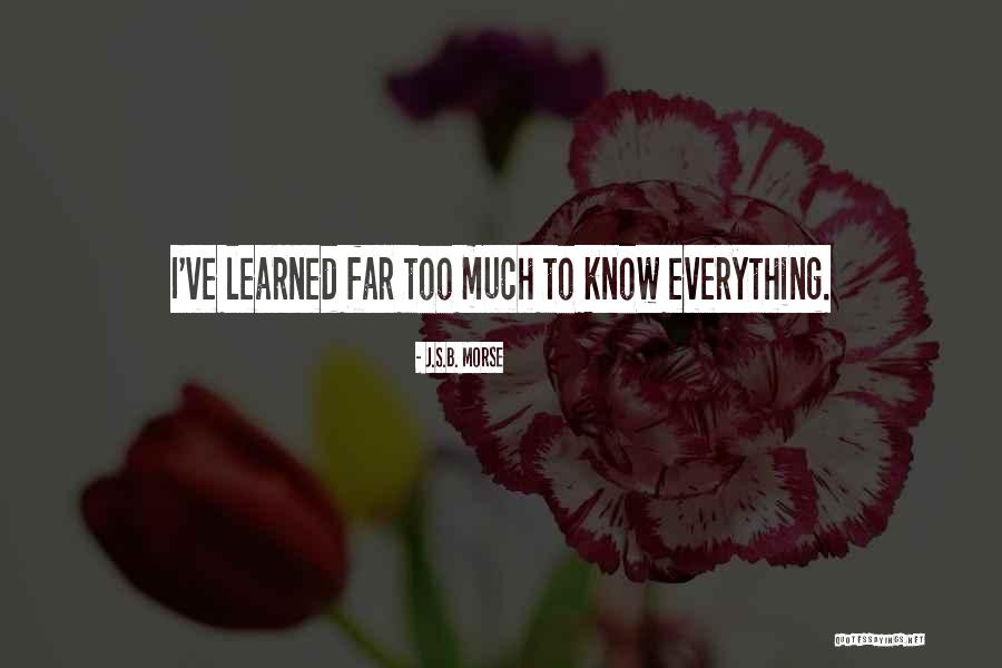 Knowledge Of Self Quotes Quotes By J.S.B. Morse Knowledge Of Self Quotes Quotes By J.S.B. Morse