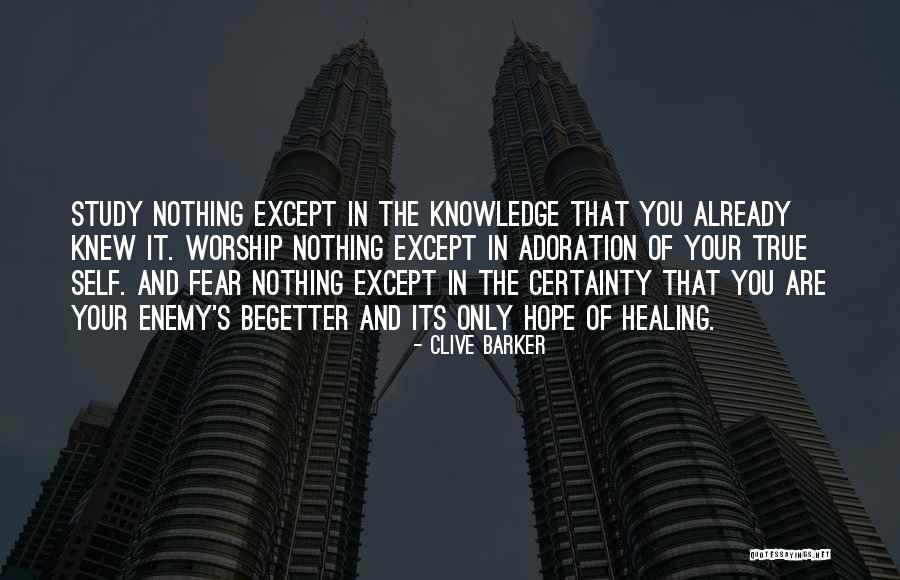 Knowledge Of True Self Quotes By Clive Barker Knowledge Of True Self Quotes By Clive Barker