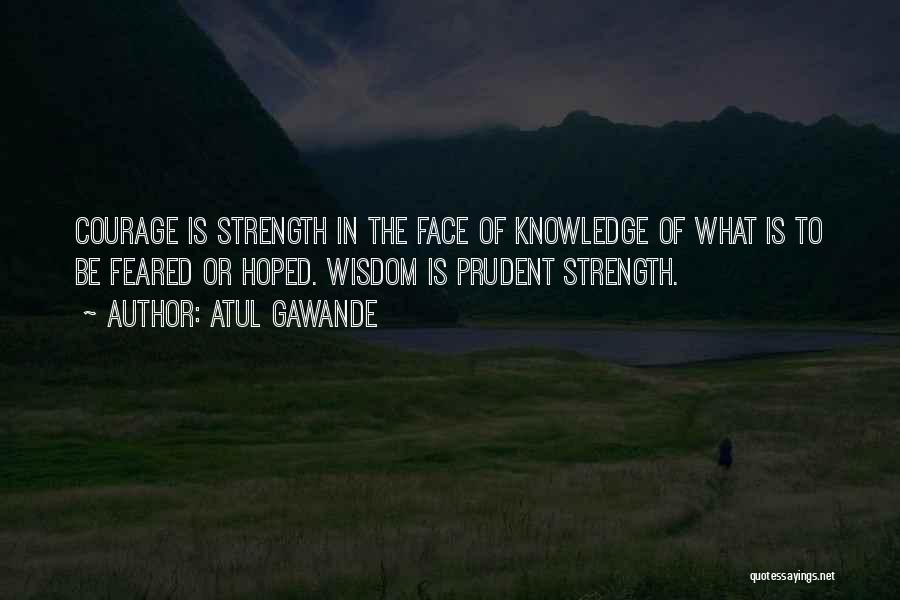 Knowledge Of Wisdom Quotes By Atul Gawande