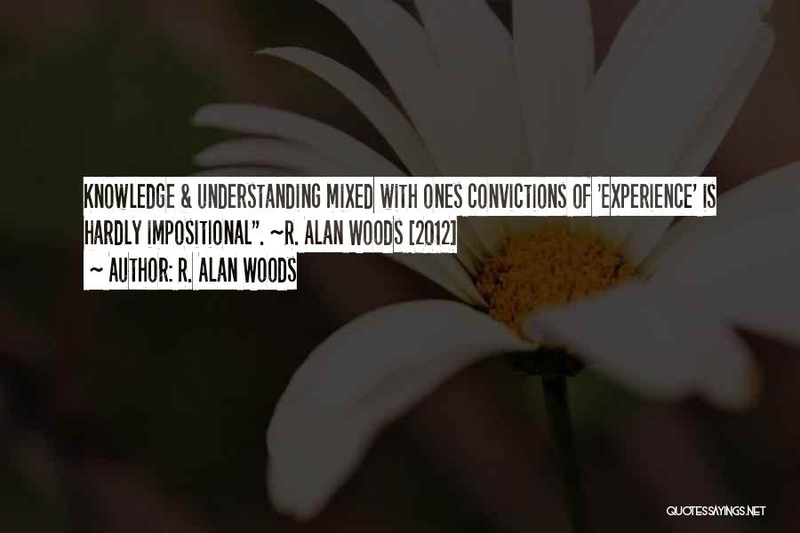 Knowledge Of Wisdom Quotes By R. Alan Woods
