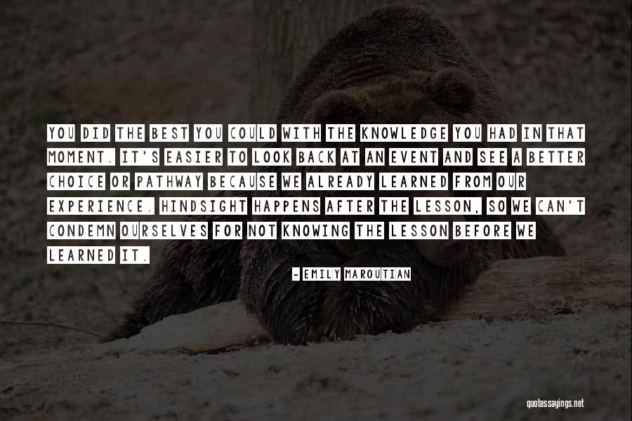 Knowledge Or Experience Quotes By Emily Maroutian Knowledge Or Experience Quotes By Emily Maroutian
