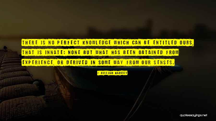 Knowledge Or Experience Quotes By William Harvey Knowledge Or Experience Quotes By William Harvey