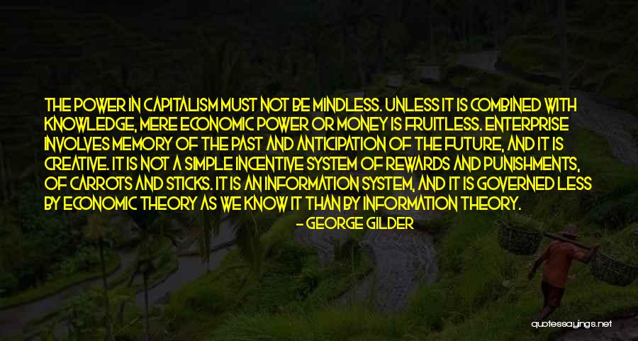 Knowledge Power Quotes By George Gilder Knowledge Power Quotes By George Gilder