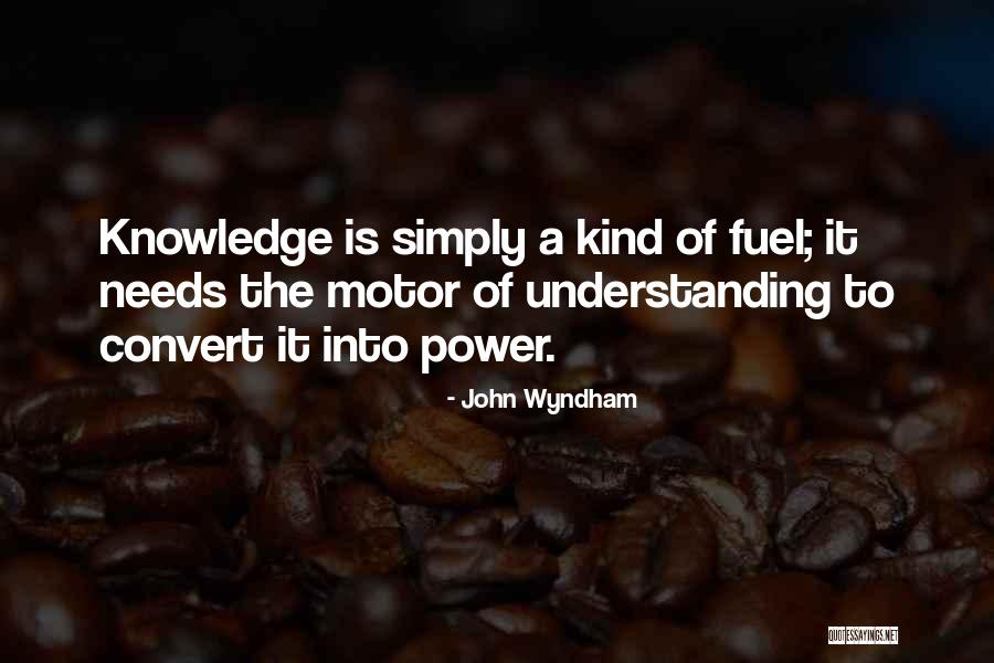Knowledge Power Quotes By John Wyndham Knowledge Power Quotes By John Wyndham