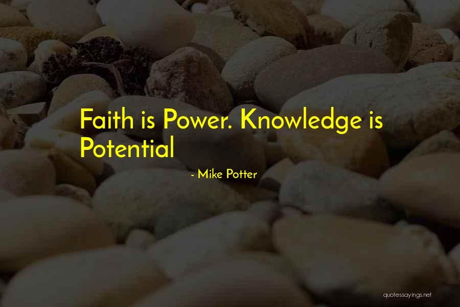 Knowledge Power Quotes By Mike Potter Knowledge Power Quotes By Mike Potter