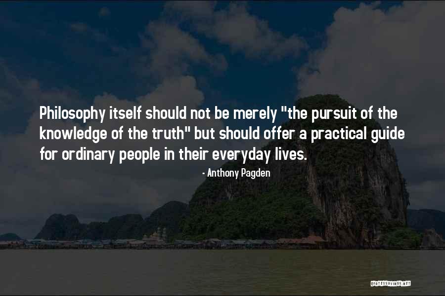 Knowledge Pursuit Quotes By Anthony Pagden