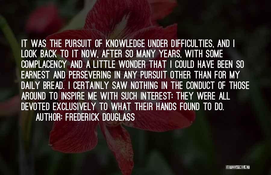 Knowledge Pursuit Quotes By Frederick Douglass