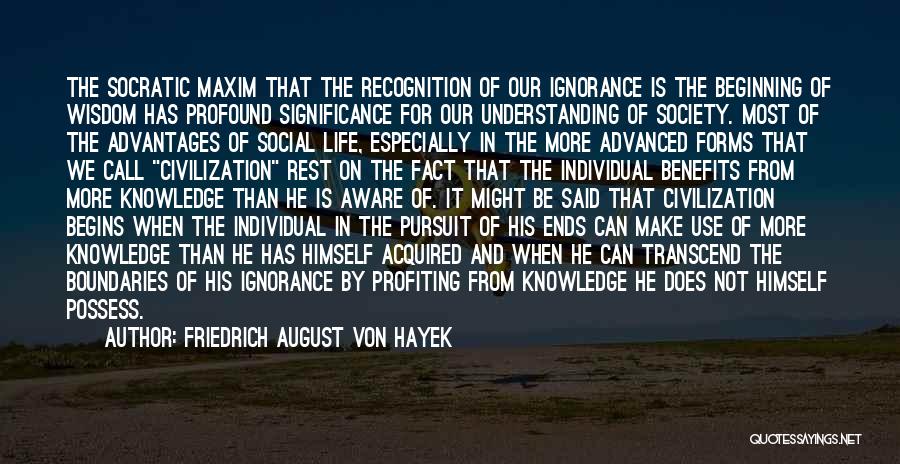 Knowledge Pursuit Quotes By Friedrich August Von Hayek