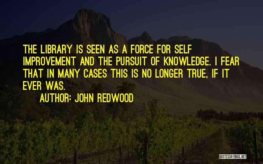 Knowledge Pursuit Quotes By John Redwood