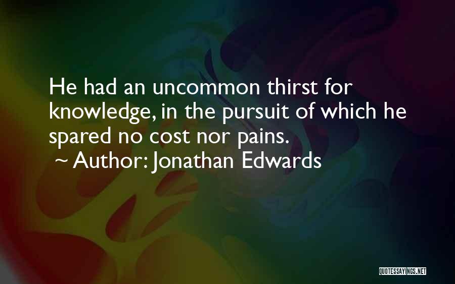 Knowledge Pursuit Quotes By Jonathan Edwards