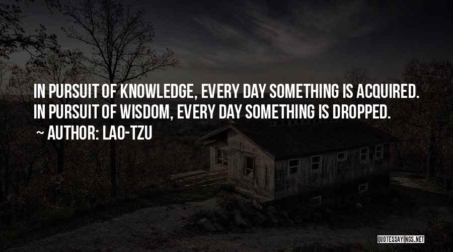 Knowledge Pursuit Quotes By Lao-Tzu