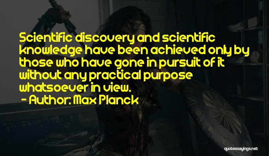 Knowledge Pursuit Quotes By Max Planck