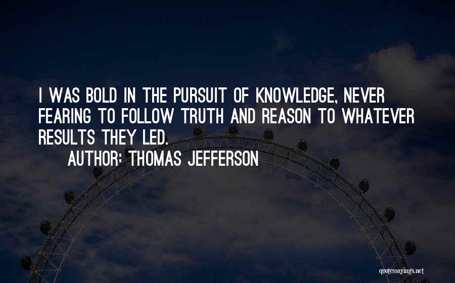 Knowledge Pursuit Quotes By Thomas Jefferson