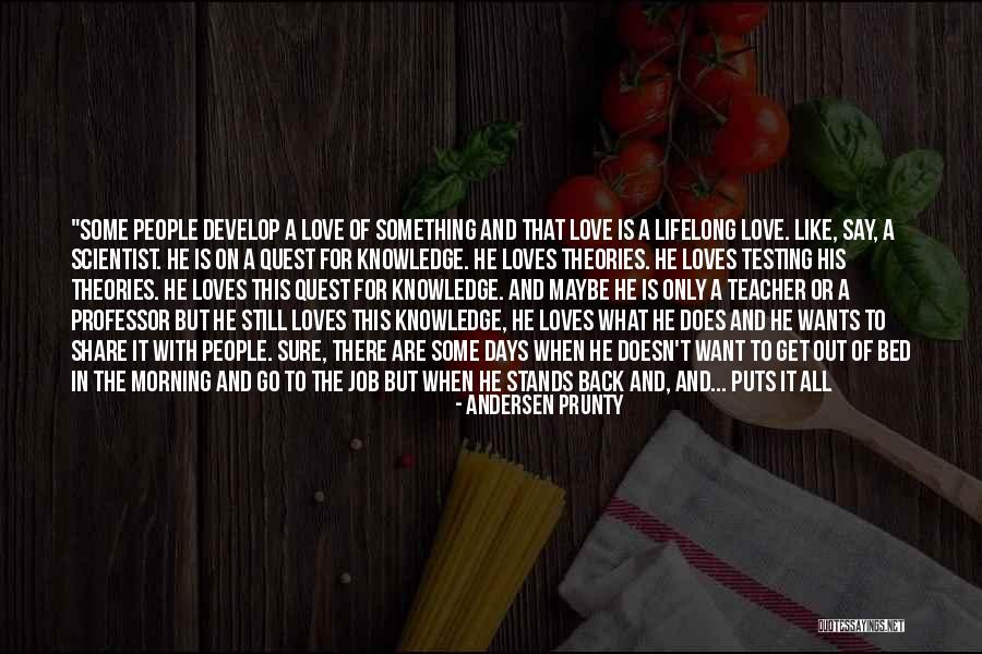 Knowledge Quest Quotes By Andersen Prunty