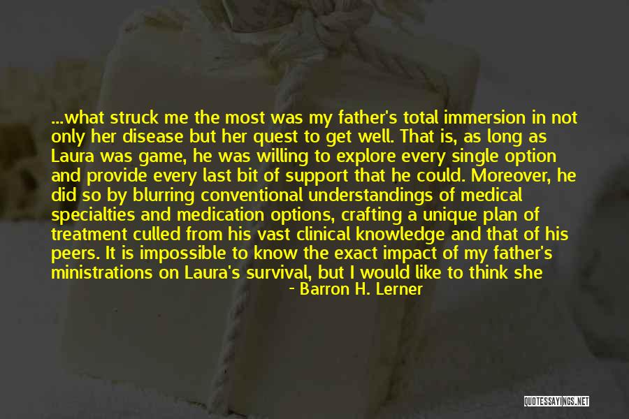 Knowledge Quest Quotes By Barron H. Lerner Knowledge Quest Quotes By Barron H. Lerner