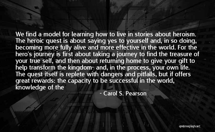 Knowledge Quest Quotes By Carol S. Pearson