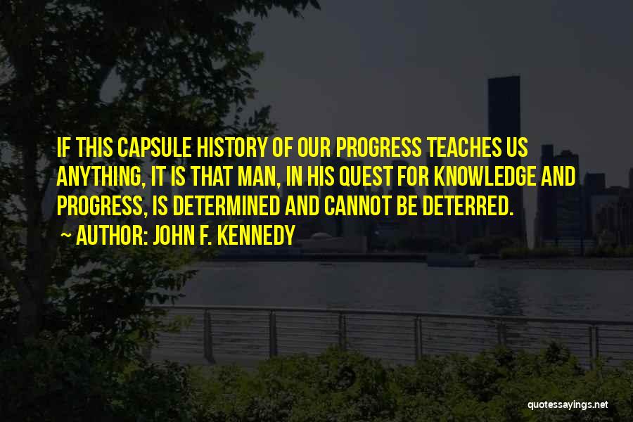 Knowledge Quest Quotes By John F. Kennedy