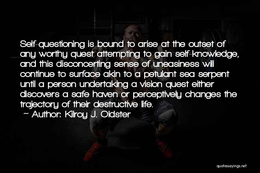 Knowledge Quest Quotes By Kilroy J. Oldster