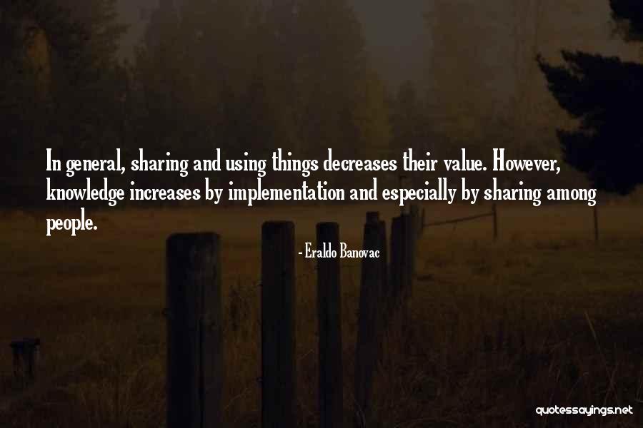 Knowledge Quotes By Eraldo Banovac Knowledge Quotes By Eraldo Banovac