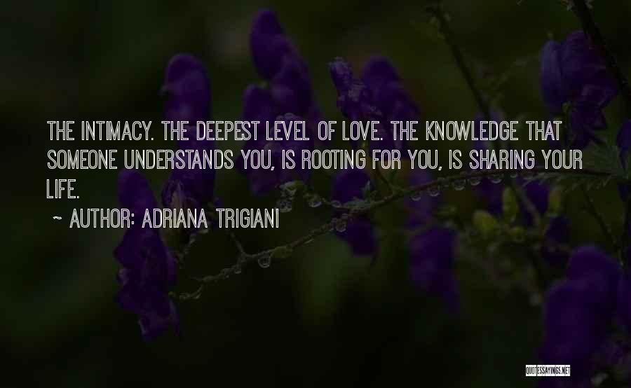 Knowledge Sharing Quotes By Adriana Trigiani