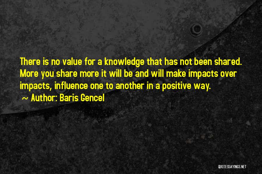 Knowledge Sharing Quotes By Baris Gencel