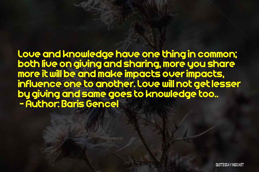 Knowledge Sharing Quotes By Baris Gencel