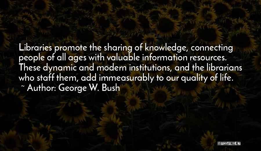 Knowledge Sharing Quotes By George W. Bush