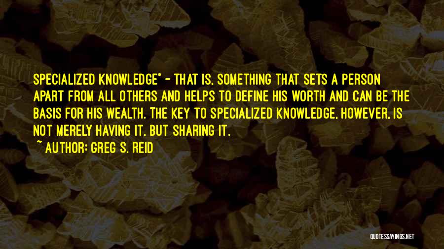 Knowledge Sharing Quotes By Greg S. Reid