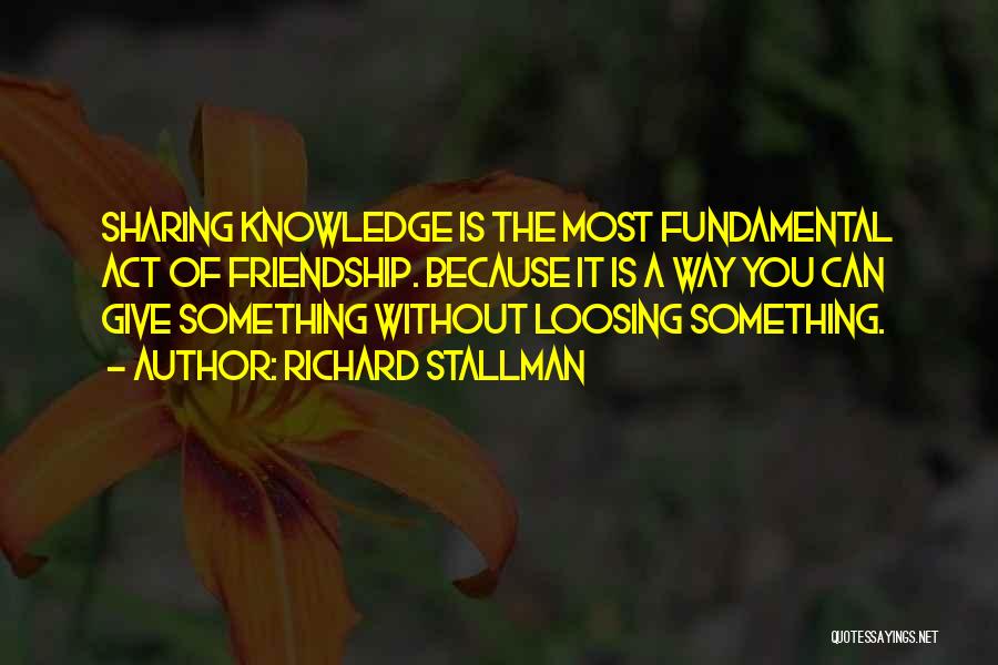 Knowledge Sharing Quotes By Richard Stallman