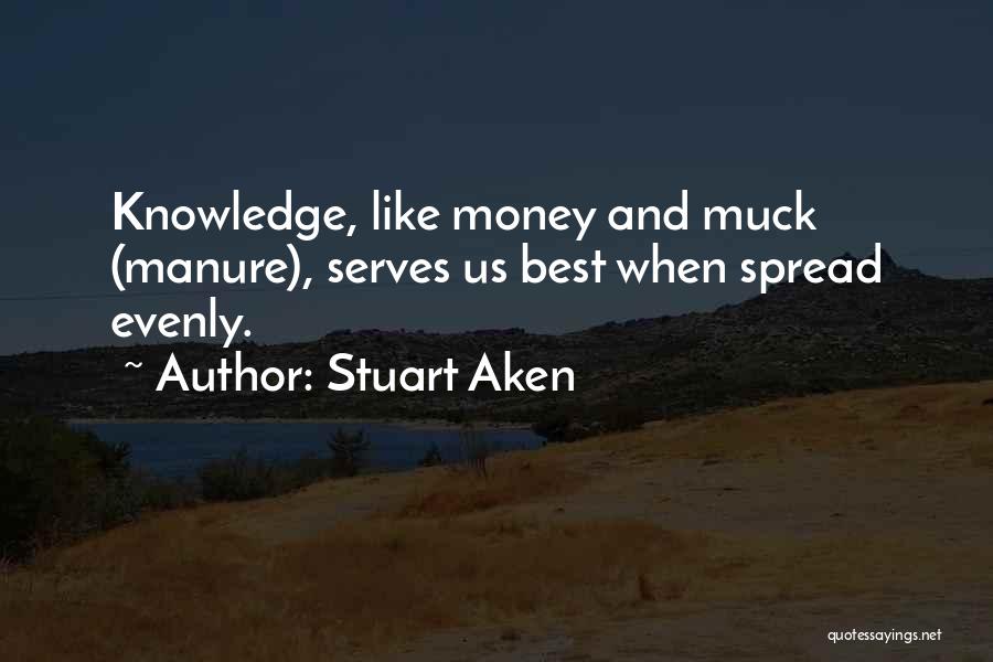 Knowledge Spread Quotes By Stuart Aken