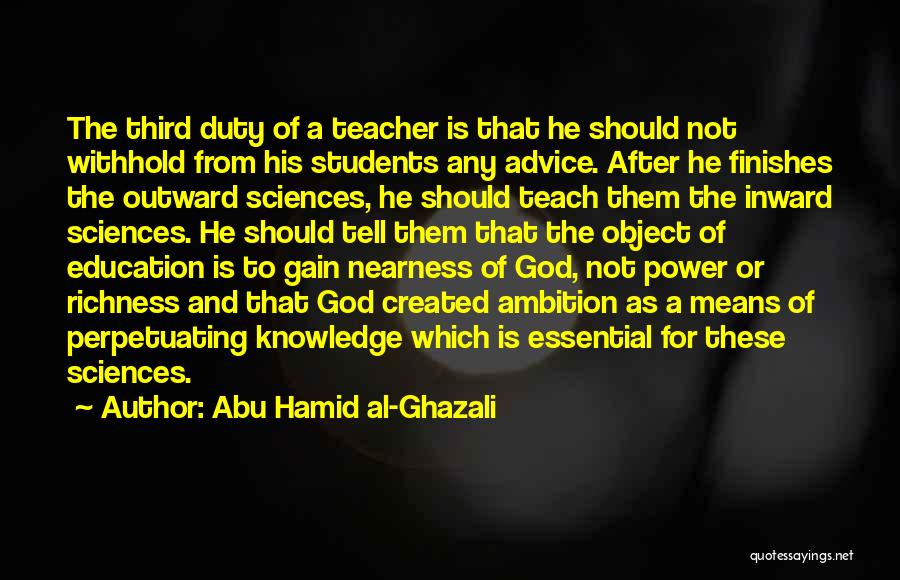 Knowledge Teacher Quotes By Abu Hamid Al-Ghazali
