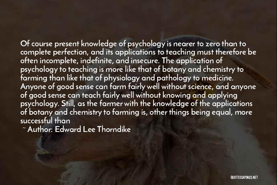 Knowledge Teacher Quotes By Edward Lee Thorndike