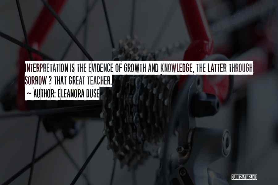 Knowledge Teacher Quotes By Eleanora Duse