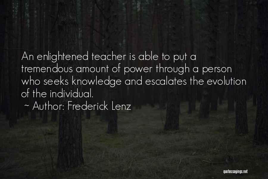 Knowledge Teacher Quotes By Frederick Lenz
