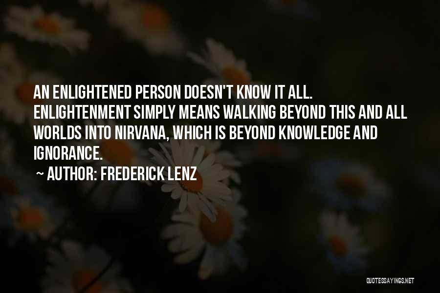 Knowledge Teacher Quotes By Frederick Lenz