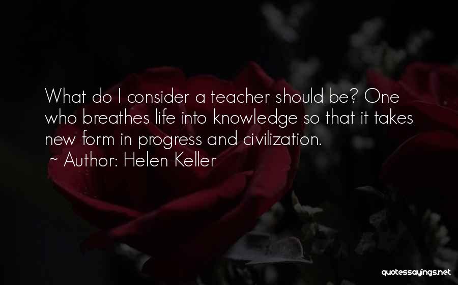 Knowledge Teacher Quotes By Helen Keller