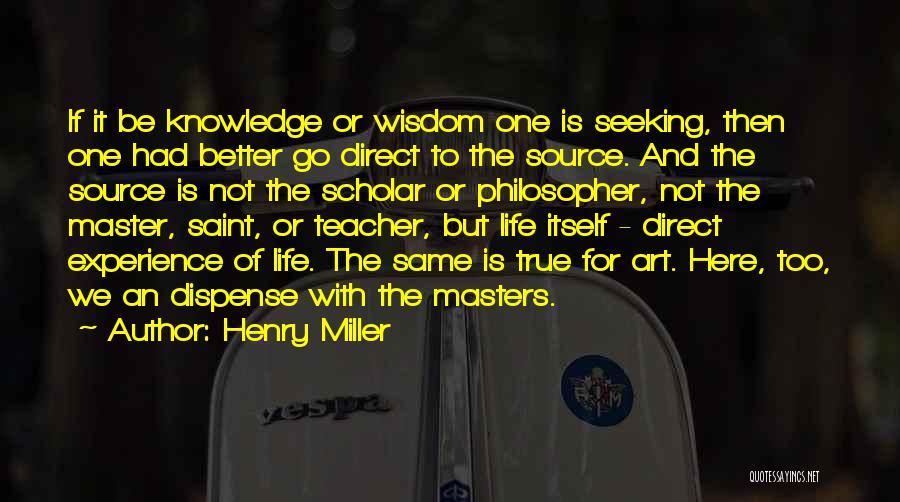 Knowledge Teacher Quotes By Henry Miller