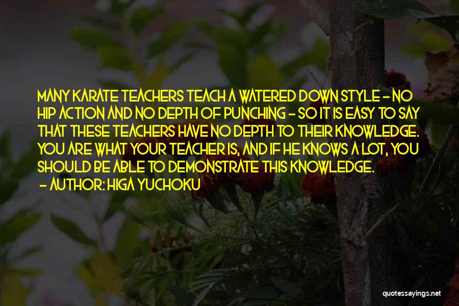 Knowledge Teacher Quotes By Higa Yuchoku