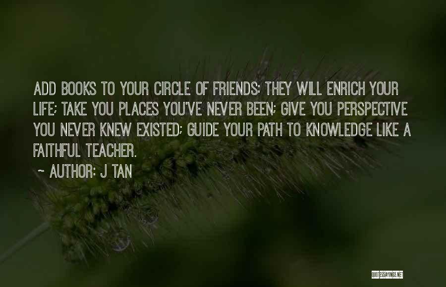 Knowledge Teacher Quotes By J Tan