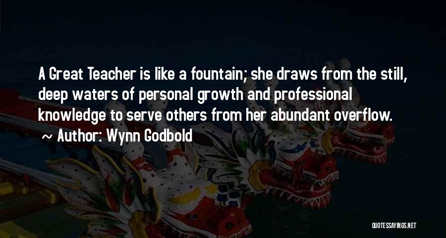 Knowledge Teacher Quotes By Wynn Godbold