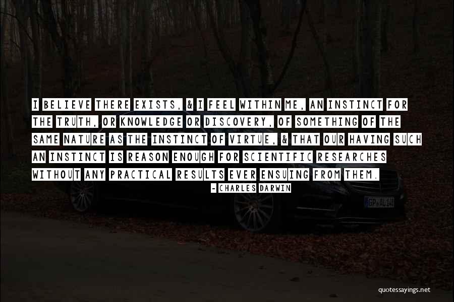 Knowledge That Something Exists Quotes By Charles Darwin Knowledge That Something Exists Quotes By Charles Darwin