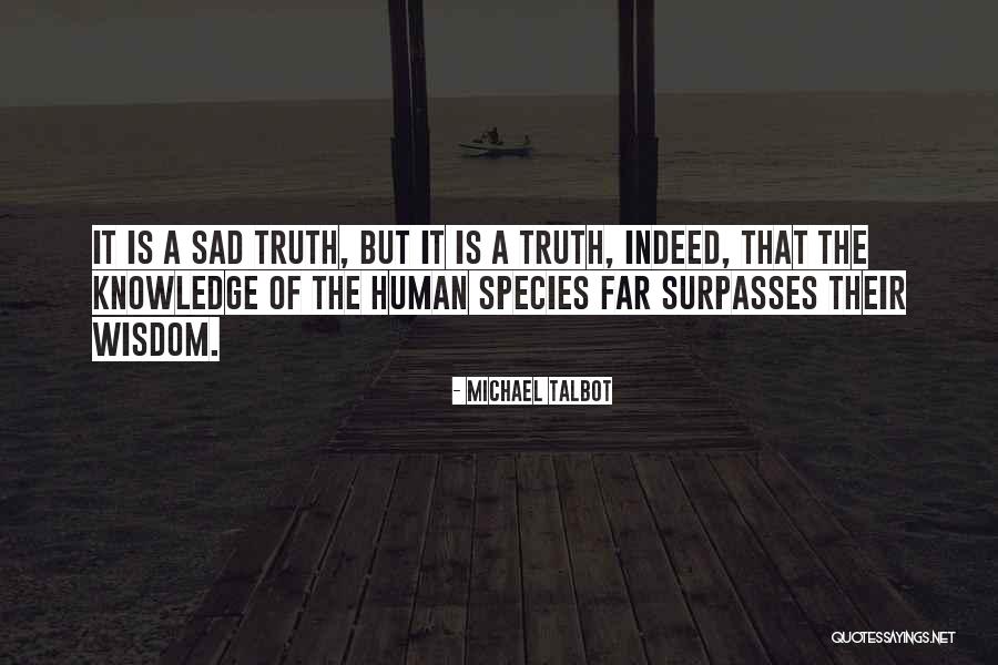 Knowledge That Surpasses Quotes By Michael Talbot Knowledge That Surpasses Quotes By Michael Talbot