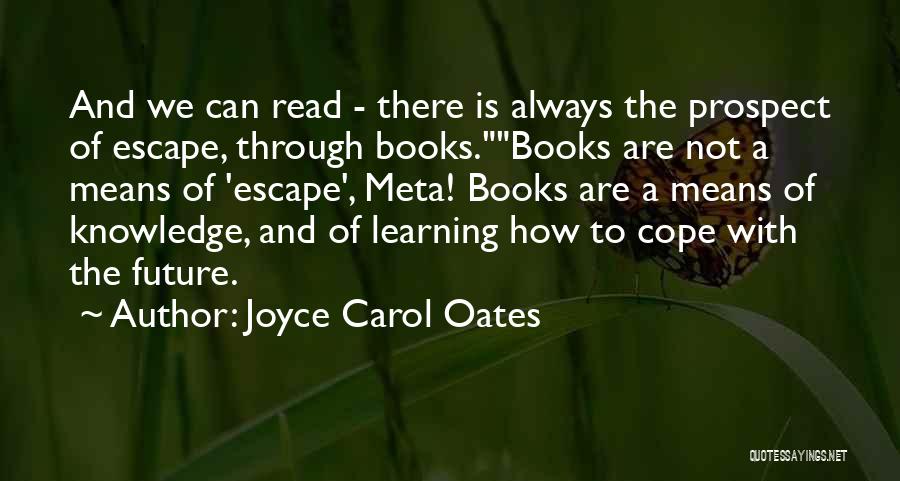 Knowledge Through Books Quotes By Joyce Carol Oates