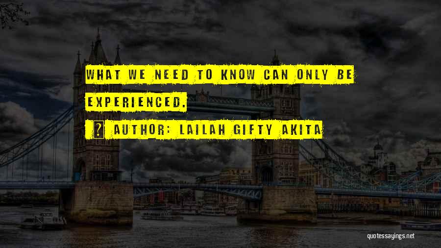 Knowledge Versus Experience Quotes By Lailah Gifty Akita