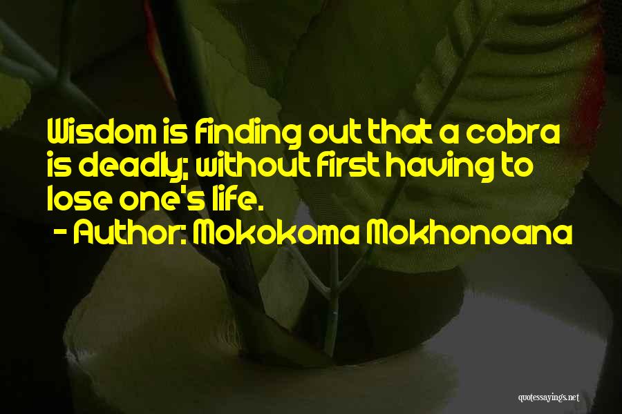 Knowledge Versus Experience Quotes By Mokokoma Mokhonoana