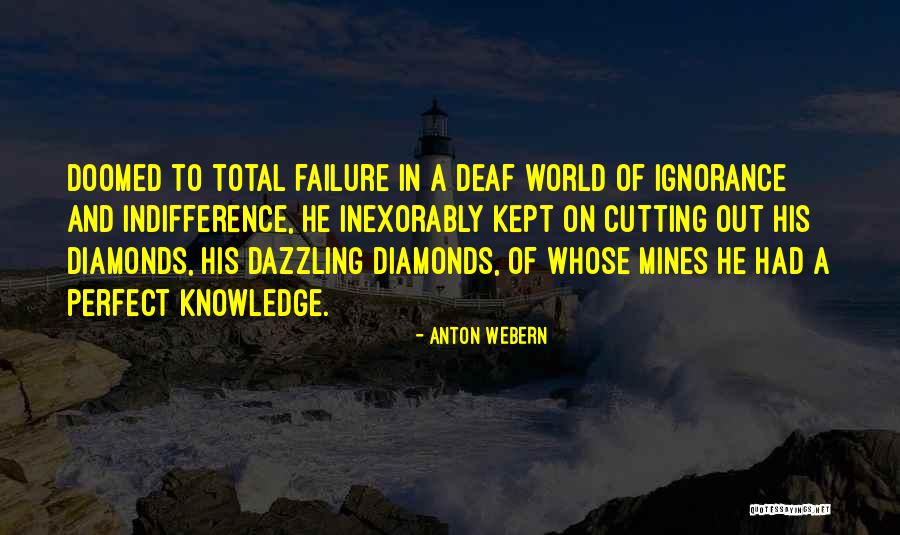 Knowledge Versus Ignorance Quotes By Anton Webern