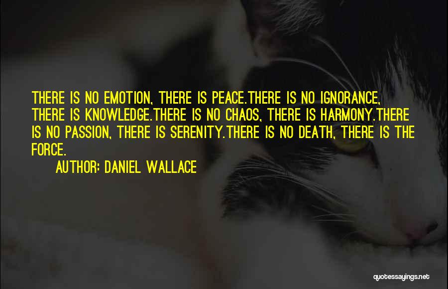 Knowledge Versus Ignorance Quotes By Daniel Wallace