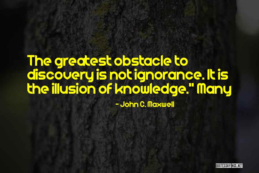 Knowledge Versus Ignorance Quotes By John C. Maxwell